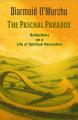  Paschal Paradox: Reflections on a Life of Spiritual Revolution 