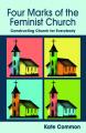  Four Marks of the Feminist Church: Constructing Church for Everybody 