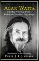  Alan W. Watts: Selected Writings from a Buddhist-Christian Pilgrimage 