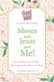  Moses and Jesus and Me!: Discovering Jesus in the Old Testament Stories of Moses 