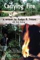  Carrying Fire: A Memoir by Evelyn B. Yohner 