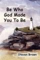  Be Who God Made You To Be 