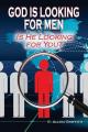  God is Looking for Men: Is He Looking for You? 