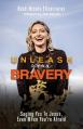  Unleash Your Bravery: Saying Yes to Jesus Even When You Are Afraid 