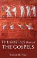  The Gospels Behind the Gospels 