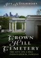  Crown Hill Cemetery: The City on a Hill (Indianapolis, Indiana) 