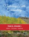  Nurturing Faith Commentary, Year B, Volume 1: Lectionary Resources for Preaching and Teaching: Advent, Christmas, Epiphany 