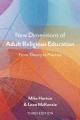  New Dimensions of Adult Religious Education: From Theory to Practice 