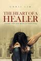  The Heart Of A Healer: Trauma Informed Biblical Counseling 