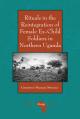  Rituals in the Reintegration of Female Ex-Child Soldiers in Northern Uganda 