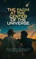  The Farm at the Center of the Universe 