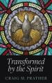  Transformed by the Spirit: A Modern Journey into Spiritual Formation 