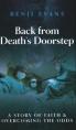  Back from Death's Doorstep: A story of faith and overcoming the odds 