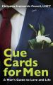  Cue Cards for Men: A Man's Guide to Love and Life 