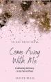 Come Away with Me: Cultivating Intimacy in the Secret Place 
