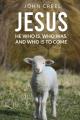 Jesus: He Who is, Who was, and Who is to Come 