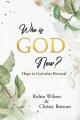  Who is God Now?: Hope in God after Betrayal 