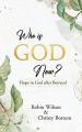  Who is God Now?: Hope in God After Betrayal 