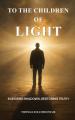  To the Children of Light: Exposing Shadows, Restoring Truth 