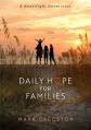  Daily Hope for Families: A Heartlight Devotional 
