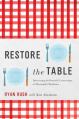  Restore the Table: Discovering the Powerful Connections of Meaningful Mealtimes 