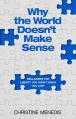  Why the World Doesn't Make Sense: Reclaiming the Liberty You Didn't Know You Lost 