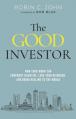  The Good Investor: How Your Work Can Confront Injustice, Love Your Neighbor, and Bring Healing to the World 