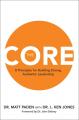  The Core: 8 Principles for Building Strong, Authentic Leadership 