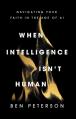  When Intelligence Isn't Human: Navigating Your Faith in the Age of AI 