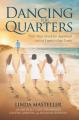  Dancing for Quarters: Turn Your Need for Approval Into a Legacy That Lasts 