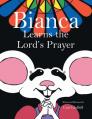  Bianca Learns the Lord's Prayer 