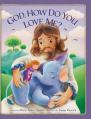  God, How Do You Love Me? 