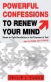  Powerful Confessions to Renew Your Mind: : Based on Eight Revelations of the Character of God 