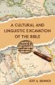  A Cultural and Linguistic Excavation of the Bible 