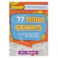 77 Bible Quizzes for Kids: Old Testament 