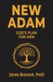  New Adam: God's Plan for Men 