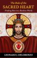  The Rule of the Heart: How the Sacred Heart of Jesus Renews Our Lives and Our Homes 