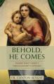  Behold, He Comes: Chasing Christ's Beauty Through Advent to Epiphany 