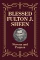  Blessed Fulton J. Sheen Novena and Prayers 