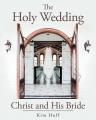 The Holy Wedding: Christ and His Bride 