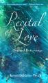  Recital of Love: Sacred Receivings 