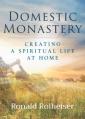  Domestic Monastery: Creating Spiritual Life at Home 