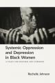  Systemic Oppression and Depression in Black Women: A Study and Pastoral Way Forward 