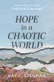  Hope in a Chaotic World: First and Second Thessalonians 