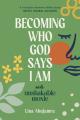  Becoming Who God Says I Am: With Unshakable Moxie 