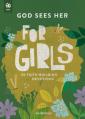  God Sees Her for Girls: 90 Faith-Building Devotions 