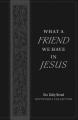  What a Friend We Have in Jesus: Our Daily Bread Devotional Collection 