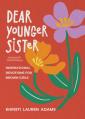  Dear Younger Sister: Inspirational Devotions for Brown Girls 