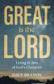  Great Is the Lord: Living in Awe of God's Character 