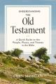  Understanding the Old Testament: A Quick Guide to the People, Places, and Themes in the Bible 